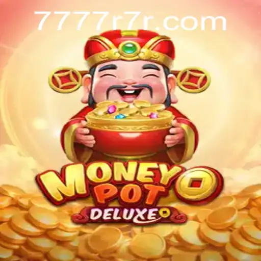 Explore MoneyPotDELUXE: The Ultimate Gaming Experience with 7R7R